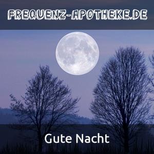 Gute Nacht | Frequenz-Apotheke.de